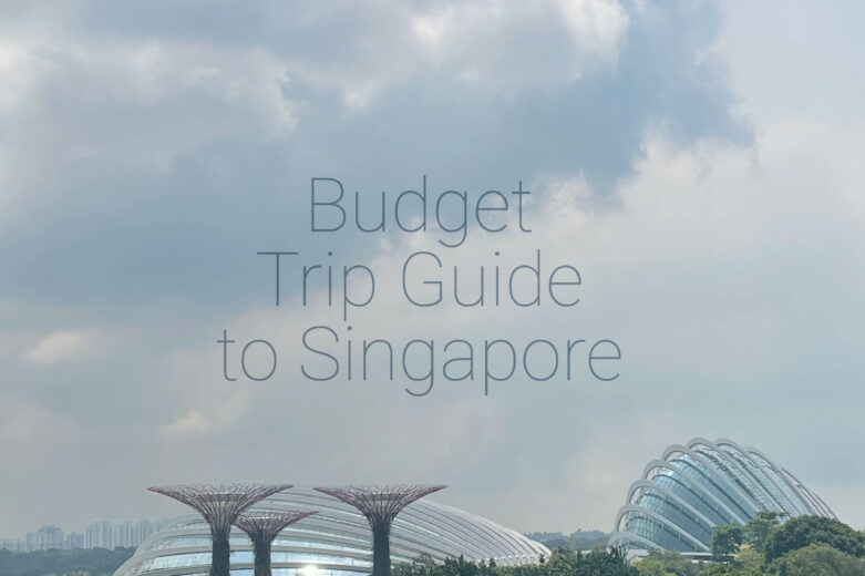 Budget Trip Guide to Singapore
